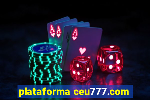 plataforma ceu777.com